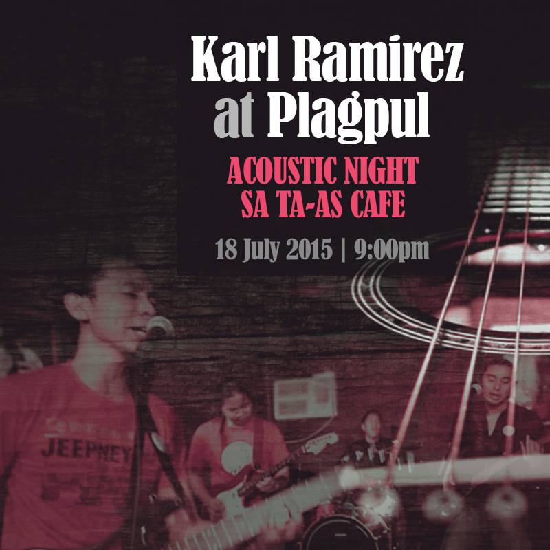 Karl Ramirez at Plagpul Acoustic Night sa Ta-as Cafe     Today     at 9:00pm - 11:59pm     Starts in about 8 hours · 87°F Overcast     	     Show Map     TA-AS Café     1 Masunurin Street (corner Anonas Extension), Sikatuna, 1101 Quezon City, Philippines Isang gabi ng makabayang acoustic tugtugan ni Karl Ramirez, plagpul, at kasama si Saivitri Villareal.