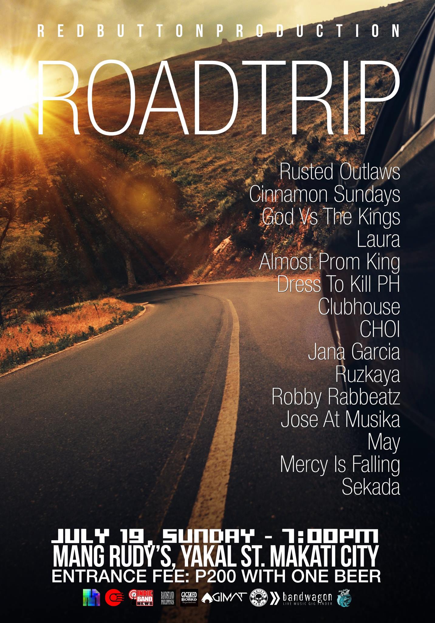 Red Button Production "ROADTRIP" July 19, Sunday | 7:00PM Venue: MANG RUDY'S, Yakal St., Makati City Entrance Fee: P200 with 1 BEER performances by: Rusted Outlaws Cinnamon Sundays God Vs The Kings Laura Almost Prom King Dress To Kill PH Clubhouse CHOI Jana Garcia Ruzkaya Robby Rabbeatz Jose At Musika May Mercy Is Falling Sekada