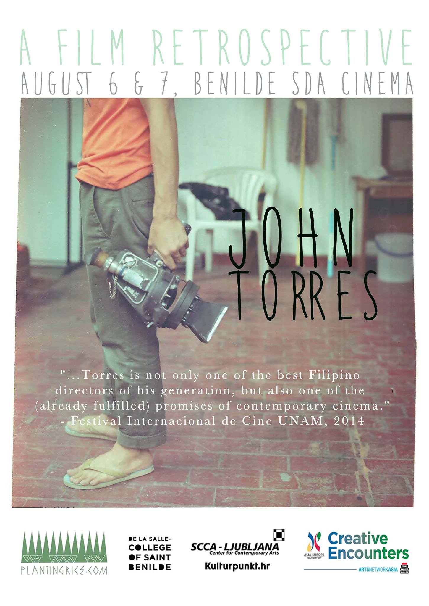 John Torres, A Film Retrospective August 6 - August 7 Aug 6 at 1:00pm to Aug 7 at 6:00pm Benilde SDA Cinema Invited by Planting Rice One of the most poetic filmmakers in Philippine underground cinema - John Torres screens a 2-day retrospective at Benilde Cinema, School of Design & Arts, Manila on August 6&7 1-6pm. A conversation with filmmaker John Torres and Arist/Curator Merv Espina follows on August 7 at 5pm. The screenings for August 6 and 7 are free and there are limited seats available. If you have not registered at our gmail address, please RSVP at http://peatix.com/event/105958/view Film Screening Day 1 6 August Thursday Benilde SDA Cinema 13.00 Short Films Program Tawidgutom (2004) Salat (2004) Hai, They Recycle Heartbreaks in Tokyo So Nothing’s Wasted (2009) Very Specific Things At Night (2009) We Don’t Care For Democracy, This Is What We Want: Love And Hope And Its Many Faces (2010) Silent Film (2011) Muse (2011) Mapang-Akit (2011) 15.00 Todo Todo Teros (2008) 17.00 Years When I Was A Child Outside (2008) Film Screening Day 2 7 August Friday Benilde SDA Cinema 13.00 Refrains Happen Like A Revolution In A Song (2011) 15.00 Lukas The Strange (2013) 17-18.00 Talk/Conversation with John Torres and Merv Espina. The film screening is an annex program of curating-in-depth 2, a program co-presented by Planting Rice with the generous support of La Salle - St. Benilde and Asia-Europe Foundation from August 3-7 at Benilde, SDA.