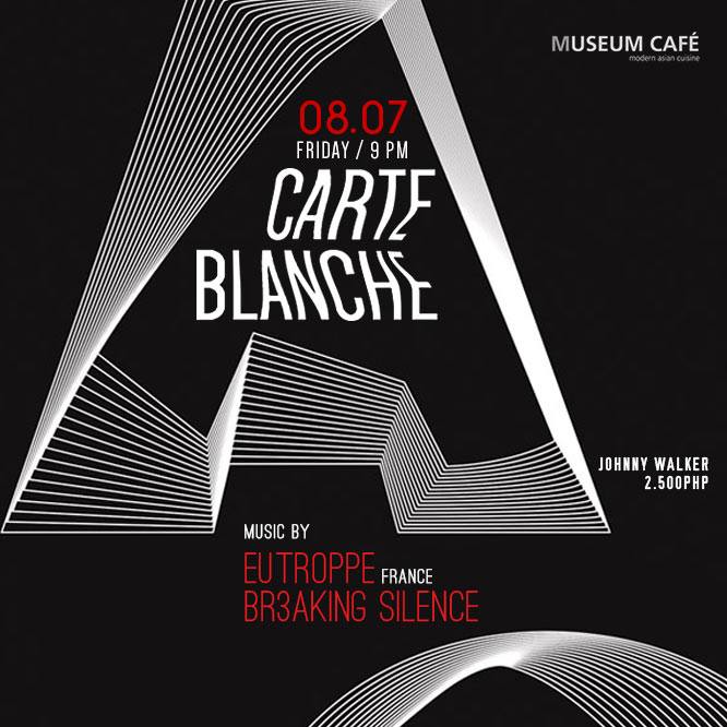 CARTE BLANCHE     Friday, August 7     at 9:00pm     2 days from now · 86°F / 77°F Thunderstorm     	     Show Map     M Café     Makati Ave corner dela Rosa St., Makati ~CARTE BLANCHE~ || FRI August 7, M Café,9pm || Djs Br3aking Silence & Eurotroppe (France) teaming up for this CARTE BLANCHE electronic special, taking you on a musical journey from funky electronic breakbeats to the sounds of the finest clubs in Europe. Presented by M Sessions & Ketel One **BOTTLE SPECIALS: Johnnie Walker 2.500PHP. Ketel One 2.900PHP incl mixers**