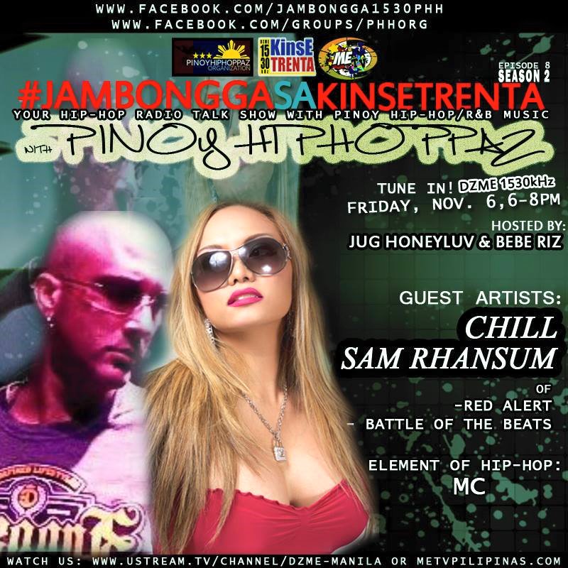Click GOING to be reminded and set your alarms for tomorrow night's show! We'll be having 1 of the veteran female MCs and the spearheader of the Battle of the Beats Philippines! Tune in 6-8pm, Nov. 6th and listen to us talk to Chill and Sam Rhansum. Check the flyer for more details. We can also be viewed via ustream of metvpilipinas.com. Of course, downloading an APP will also allow you to tune in. #JambonggaSaKinseTrentaPHH #Chill #SamRhansum #RedAlert #BOTB