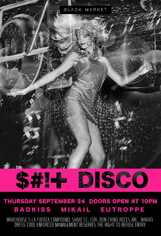 Black Market ‎SHIT DISCO w/ Badkiss, Mikail, Eutroppe (LONG WEEKEND!!!) IF IT'S TOO LOUD, YOU'RE TOO OLD!