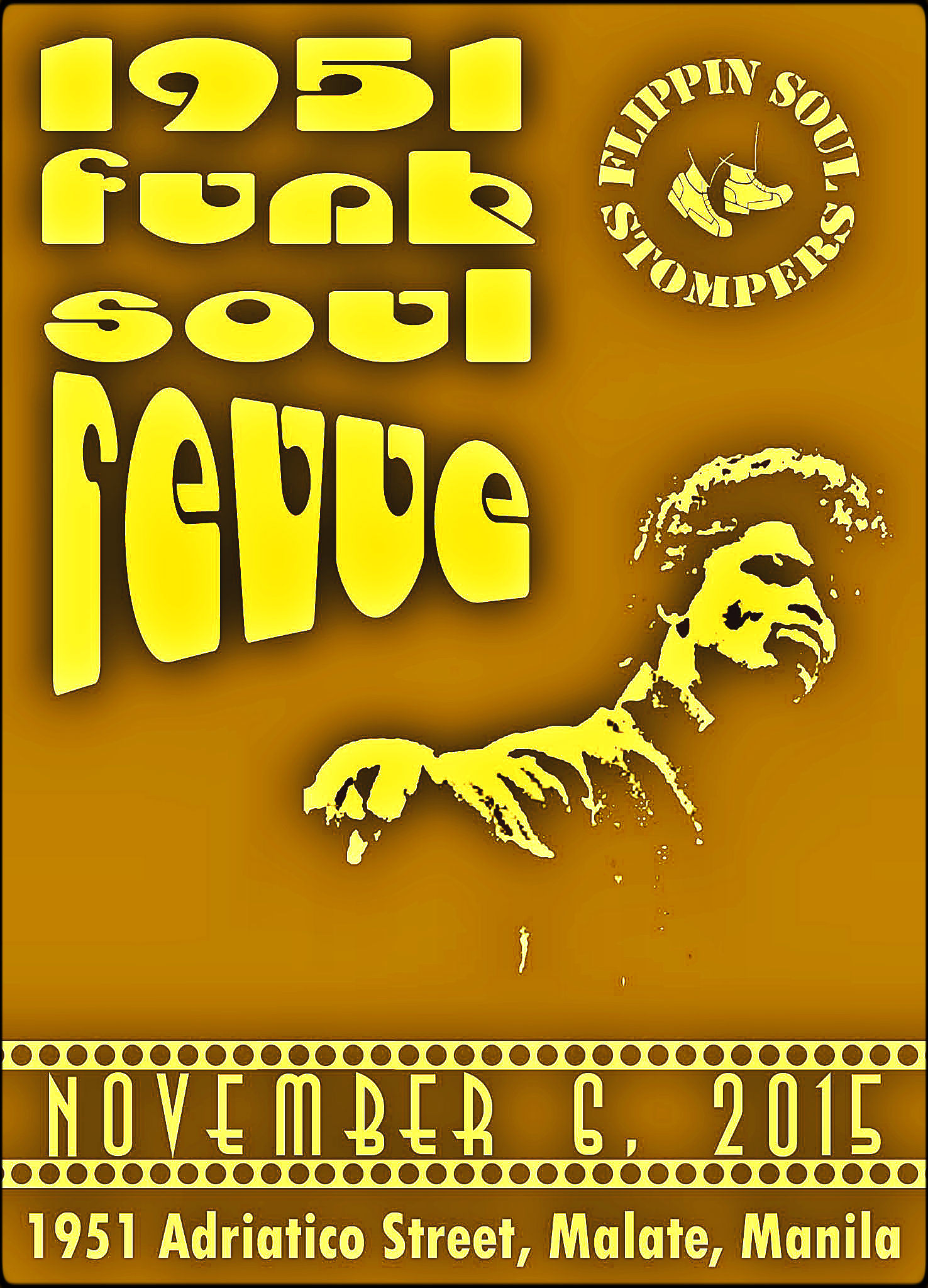 FUNK AND SOUL REVUE @ 1951 Friday, November 6 at 9:00pm 3 days from now · 90°F / 75°F Partly Cloudy Show Map Thebar@1951 1951 M. Adriatico Street Malate, 1300 Manila, Philippines Invited by Bing Austria GET READY FOR HEAVY SOUL AND FUNK FROM THE FLIPPIN SOUL STOMPERS! PARTY STARTS AT THE BAR AT 1951 AT 9PM! KEEP ON KEEPING ON!