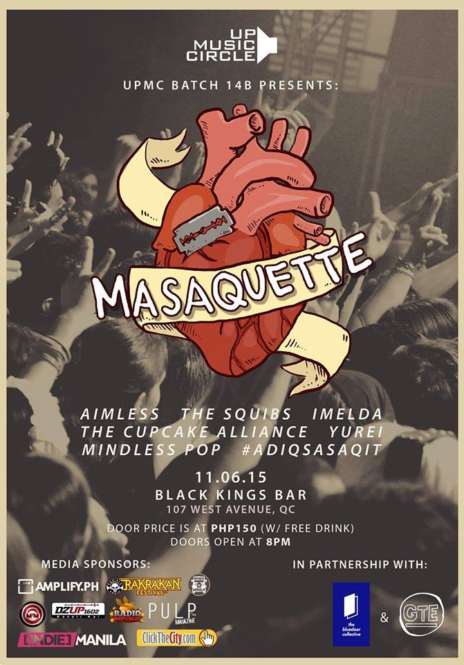 Friday, November 6 PULP Magazine 5 hrs · PULP Magazine supports The UP Music Circle’s Masaquette: A Tribute to Emo Gig November 06, 2015, 8pm at Black Kings Bar, 107 West Avenue, Quezon City. For more info, visit: https://www.facebook.com/theupmusiccircle
