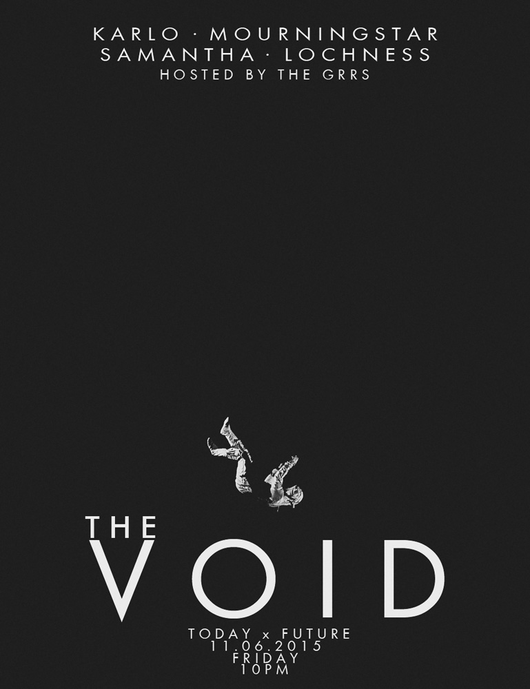 The Void Friday, November 6 at 9:00pm - 4:00am Nov 6 at 9:00pm to Nov 7 at 4:00am Show Map Today x Future 7-T Gen. Malvar St., Araneta Centre, Cubao, Q.C., 1109 Quezon City, Philippines "There is, in every event, whether lived or told, always a hole or a gap, often more than one. If we allow ourselves to get caught in it, we find it opening onto a void that, once we have slipped into it, we can never escape." DEEP HOUSE | TECH HOUSE | ELECTRO | TECHNO THE VOID Music by: Loch Ness David Loughran Mourningstar Regina Belmonte Karlo Karlo Vicente Samantha Samantha Nicole Today X Future 10PM