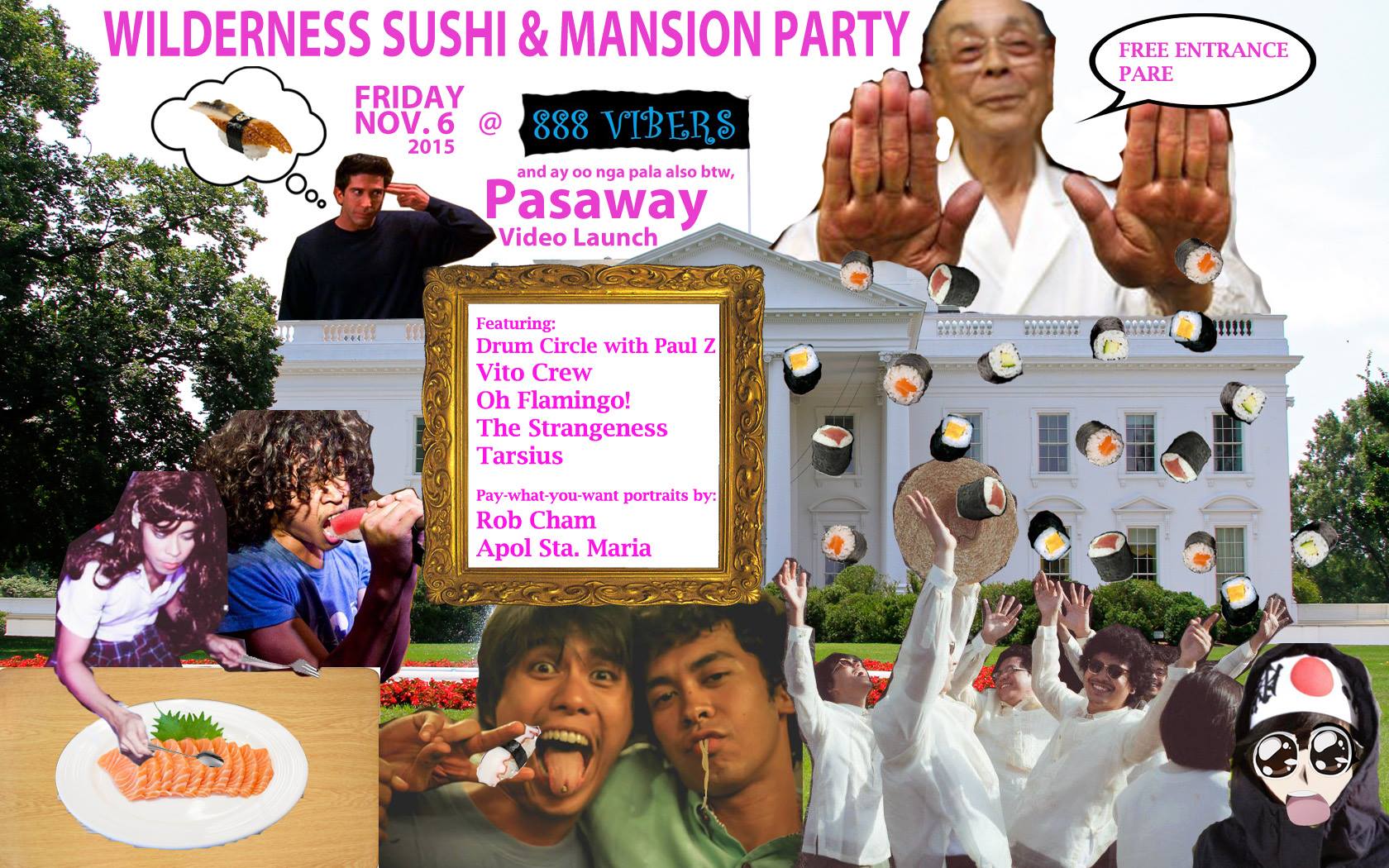WILDERNESS Sushi & Mansion Party and ay oo nga pala also btw, PASAWAY Music Video Launch! Friday, November 6 at 7:00pm Next Week Show Map 888 Vibers Bar & Resto Leveriza Street, Pasay City, Philippines Our highly anticipated music video for PASAWAY is finally done and ready for the world! To live up to the top-notch quality of the production, we've decided to host a party to celebrate the divine connection between music and the visual arts. This is going to be a night filled with activities to stimulate your senses and creative juices. Activities: - Drum circle lead by percussion master, Paul Z by the beer garden - Pay-what-you-want portraits by the highly talented trio, Rob Cham, Apol Sta. Maria and Mek Yambao - Tarot reading by a special mystical guest - Music video screening - Musical performances by Vito Crew, Oh Flamingo!, The Strangeness, Tarsius, and Wilderness There is no entrance fee! Instead, grab a plate of sushi, have your portrait done, grab a few beers, or cop a bottle of Wilderness lambanog! The night is yours! Choose your own adventure! About the venue: 888 Vibers is truly a hidden gem in the city. Located in Leveriza St. across Rizal Memorial Stadium (DLSU/CSB area) is an old Malate-style mansion with a cozy garden, an art gallery on the second floor, and a secure parking lot by the back. Its owners have converted it into a bar and restaurant, equipped with a stage for live bands and a delightful sushi bar and their own Japanese sushi master. Our favorite part? The sushi and maki plates are very affordable, ranging from 60 to 120 pesos. The unagi maki in particular is the absolute bomb. The eel is fatty and melts in your mouth. Ross Geller would be extremely proud!