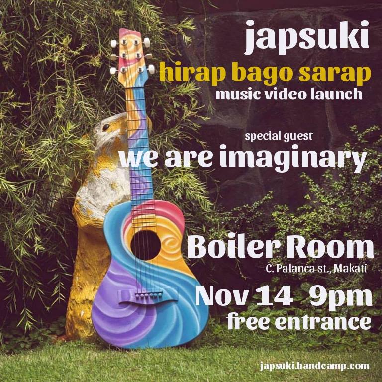 Saturday, November 14 Japs Sergio Kung maligaw kayo sa Makati this Saturday, feel free to drop by sa Boiler Room Bar, 9pm. Japsuki + We Are Imaginary.