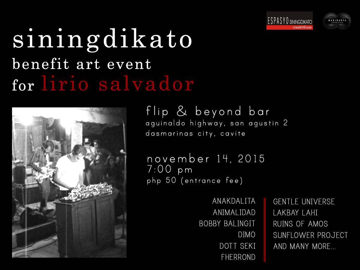 SININGDIKATO a benefit art event for MR. LIRIO SALVADOR Saturday, November 14 at 7:00pm Show Map Flip and beyond Aguinaldo Highway San Agustin 2, 4114 Dasmariñas, Philippines Invited by Makinarya Kolektibo Help Lirio Salvador : Nov. 14, 2015 @ Flip and beyond Dasma Cavite Saturday : 7PM Entrance : 50Php All proceeds go to Lirio's medical expenses. Lirio Salvador’s works do not stand behind signs that impose: “Do Not Touch the Artwork.” Instead, his art entices the viewer to reach across the institutional wall that divides them just to pluck at the strings. Called ‘sculptural assemblages,’ Salvador’s works are products of an alchemist. Gold lies in his ingenious fuse of decorative art and functional art, as well as the transformation of ordinary objects into a whole new artifact. Gears, mixing bowls, utensils and door handles make up these string instruments. Yet, this is more than experimentation with art principles and elements. Salvador’s sculptural assemblages also combine visual and sound form. The degree of direct viewer encounter changes as Salvador explores and moves from sculptural sentiments to functional principles and finally to firsthand experience with a musical instrument. Art, as proven by this artist, is no longer constrained to a passive gaze and a mere nest for our bottoms. It has now been made into an occasion to produce/ re-produce art ad infinitum from a single art-object. Lirio Salvador is an alchemist of object and sound. Also a member of the band Elemento, the artist is dedicated to producing/ re-producing experimental sound compositions. Elemento makes use of his sculptural assemblages and home-made synthesizers. Unlike many haphazard others whose techniques match his, he is the rare few who can ever achieve a refined finish. His fascination with possibility is childlike, but his production is sophisticated. The beauty of his works does not end here. Because they are made up of various