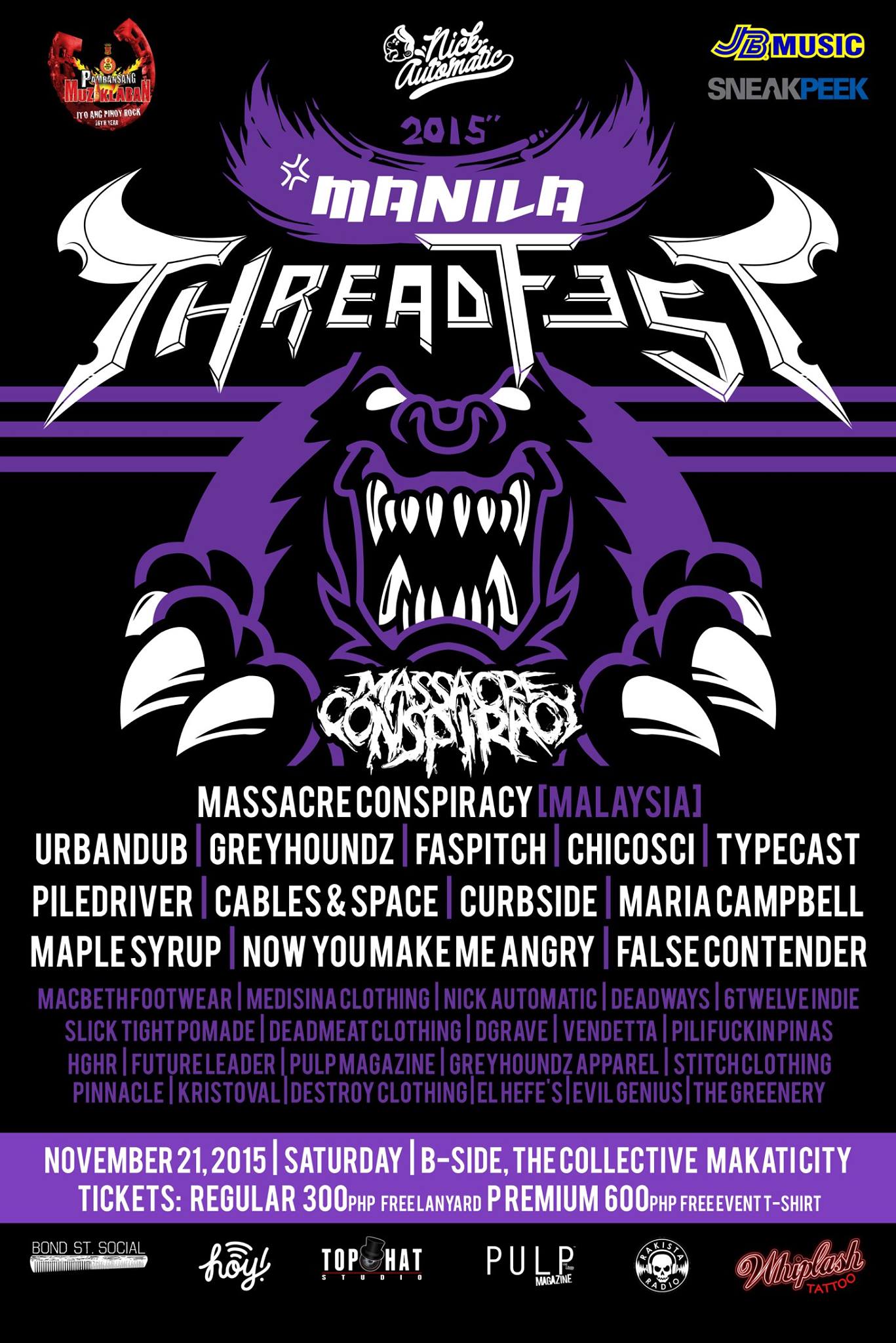 THREADFEST MANILA 2015 clock Today at 3:00pm Happening Now · 88°F Mostly Cloudy pin Show Map B-Side, The Collective 7274 Malugay Street, Makati, Philippines The Most Favorite Music and Clothing Gathering! with perfromances by: ------------------------------------------- - Urbandub - Greyhoundz - Chicosci - Faspitch - Typecast - Curbside - Piledriver - Maple Syrup - Maria Campbell - Cables & Space - False Contender - Now You Make Me Angry Merchandise booths by: ------------------------------------------- - Macbeth - Medisina Clothing - Nick Automatic - Deadways - Destroy Clothing by Slapshock - 612 Indie - The Greenery - Evil Genius - Deadmeat Clothing - DGRAVE / Vendetta - PILIFUCKINPINAS - HGHR / Future Leader - Pulp Magazine - Greyhoundz Apparel / Stitch Clothing - Slicktight Pomade - Pinnacle - Kristoval Art - El Hefe's Supply Goods Tickets Prices: 300php Entrance + FREE Threadfest Lanyard 600php Entrance + Threadfest T-Shirt Tickets available at Whiplash Tattoo Studio and at Nick Automatic - North Store