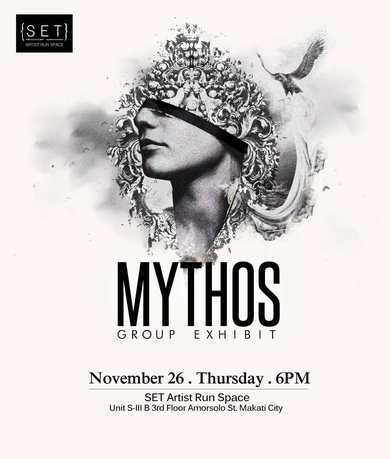 MYTHOS clock Thursday, November 26 at 6:00pm 3 days from now · 92°F / 75°F Clear pin Show Map SET Artist Run Space Unit S-III-B, 3rd Floor, The Gallery Building, Amorsolo Street, 1231 Makati, Philippines envelope Invited by Oz Mendoza Pajama Society presents MYTHOS - a group exhibit of art inspired by mythology both old and new. #MythosPH2015 #artph Pls check this page soon for featured artists and other announcements.