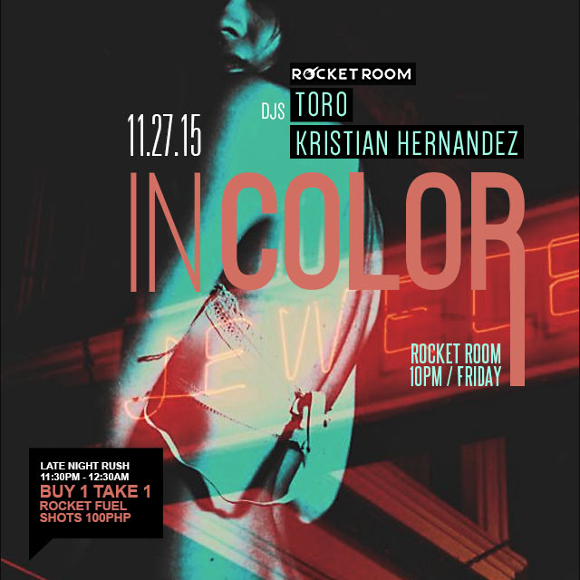 Friday, November 27 9:00pm Stella/Rocketroom, Bonifacio High Street Bonifacio High Street Central, Taguig, Philippines // FRI November 27, 10pm /// IN COLOR Special guest DJs Toro & Kristian Hernandez bringing the funky flavors to your Friday night, blending hip hop, classic tunes, oldschool funk & more into one irresistible groove. ** 11:30-12:30: Rocket Fuel Buy 1 Take 1, Shotsfor 100PHP only **
