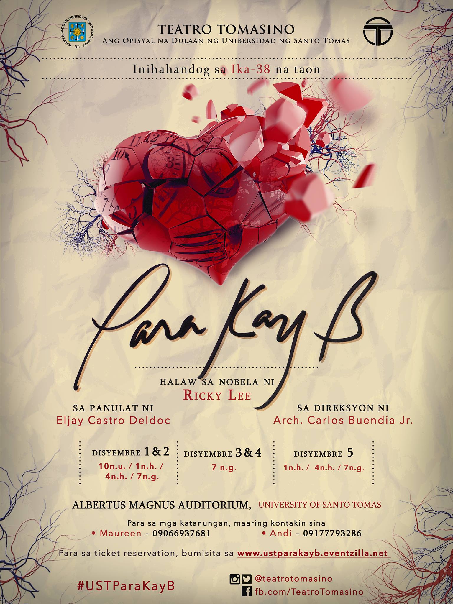 Para Kay B Tuesday, December 1 at 10:00am Show Map UST Albertus Magnus Auditorium Albetus Magnus Building, 1008 Manila, Philippines Find Tickets Tickets Available ustparakayb.eventzilla.net “Para Kay B” is a stage adaptation by Eljay Deldoc Castro of the Ricky Lee novel of the same title and directed by Arch. Carlos A. Buendia, Jr. The play explores the romantically and painfully elusive concept of love extending beyond the facets of the human mind’s understanding of it. Here, love is shown transcending the passage of time, gender and sexuality, blood relations, and even worlds. With the aim of tugging at one’s heartstrings, the play presents five different stories centering on this elusiveness of love, and how each character struggles against it, with it and to accept it. Showtimes: December 1 - 10am, 1pm, 4pm, 7pm December 2 - 10am, 1pm, 4pm, 7pm December 3 - 7pm December 4 - 7pm December 5 - 1pm, 4pm, 7pm Ticket Prices: Early Bird - Php 130 (Until November 10 only) Starting November 11: Regular Rate - Php 200 Thomasian Student - Php 150 (must present a valid UST student ID) Non-Thomasian Student - Php 170 (must present a valid student ID)