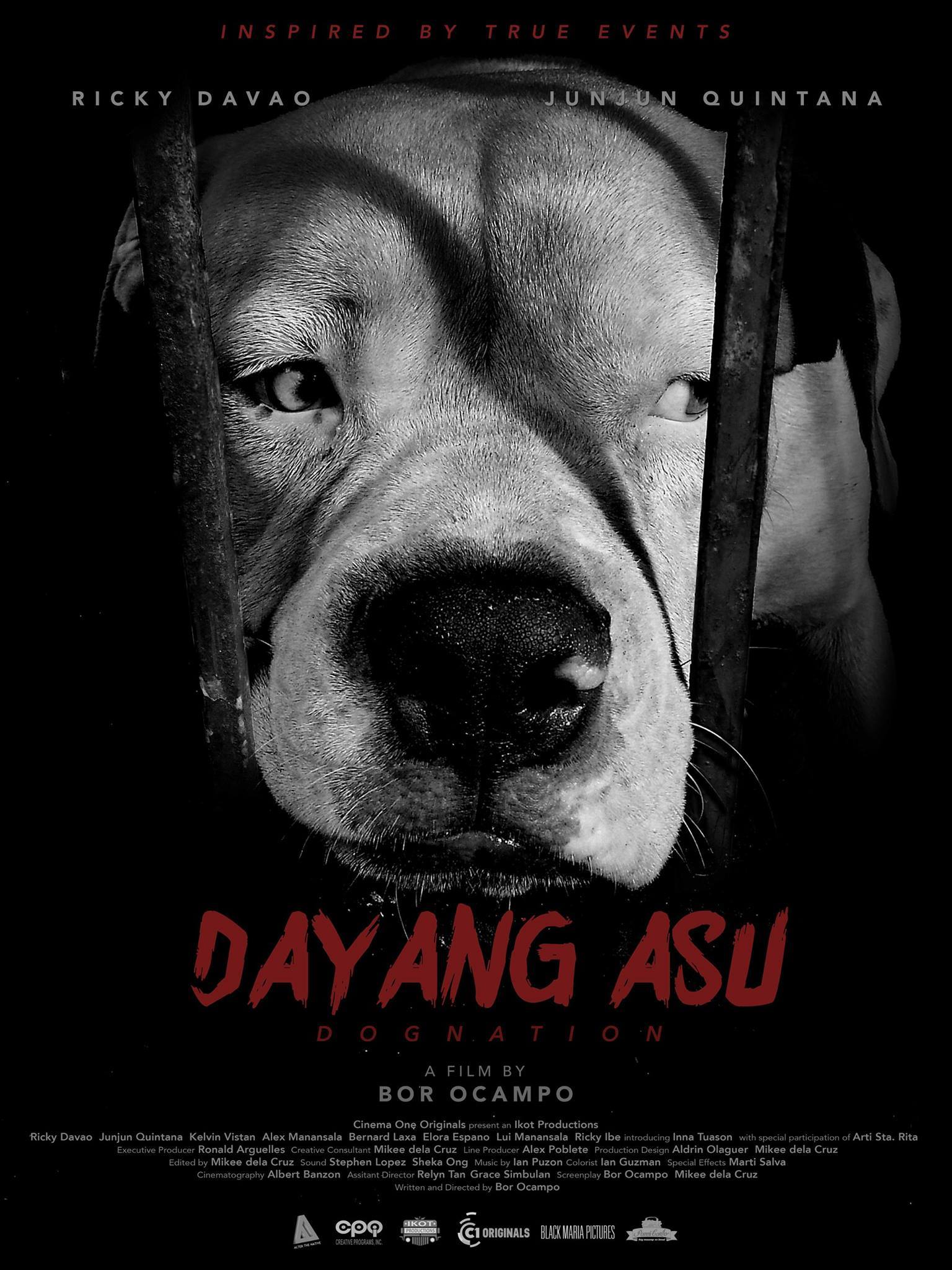 Mell T. Navarro shared his album. November 9 at 11:11am · Edited DAYANG ASU (|Dognation) Directed by: BOR OCAMPO Cinema One Originals 2015 Finalist Genre: Action-Drama SYNOPSIS: Money flows in the quarry business. Running it means constantly keeping a lot of people satisfied. And, digging deeper reveals a scheme designed for legalized corruption. Workers issue “official receipts” for the passway fee collected from every truckload of sand coming from the quarry site, 24/7. A passway marks the delineation between two sides. It is exactly in the middle and serves both as entry and exit. Tonton, the son of a quarry master, enters the world of quarrying. A newbie to the business, he does his best to toughen up and blend in with his co-workers. On top of that, he struggles to prove to his father that he is fit to be part of and eventually run the business. As his co-workers search for a dog to butcher for his birthday, he tries to deal with a landlord who demands for a higher cut on the earnings. However, his diplomatic attempt on swaying the landlord is futile, proving that his father’s ways are more effective. Things get out of hand and he is forced to make a decision. “Dayang Asu” is inspired by true events. SCREENING SCHEDULE: Nov 10 (Tue), 7:00 PM, SM Megamall NOV 11 (Wed), 2:30 PM, Glorietta NOV 12 (Thur), 5:00 PM, SM Megamall / 9:30 PM, Glorietta NOV 13 (Fri), 9:50 PM, Trinoma NOV 14 (Sat), 12:30 PM, SM Megamall NOV 15 (Sun), 2:45 PM, Glorietta FAN PAGE >> https://www.facebook.com/DayangAsuIndieFilm/?fref=ts CAST: Ricky Davao Jun-Jun Quintana Inna Tuason Lui Quiambao Manansala Bernard Laxa Elora Españo Kelvin Vistan Alex Manansala Marco Nepomuceno Ronnie Tayag Bajun Lacap Gina Villa PRODUCTION STAFF: Director, Writer -- Bor Ocampo Executive Producer -- Ronald Arguelles Line Producer -- Alex Poblete Associate Producers -- Jen Timbol, Vanessa Ulgado, Rolly Palmes Cinematographer -- Albert Banzon Assistant Directors -- Relyn A. Tan, Grace Simbul