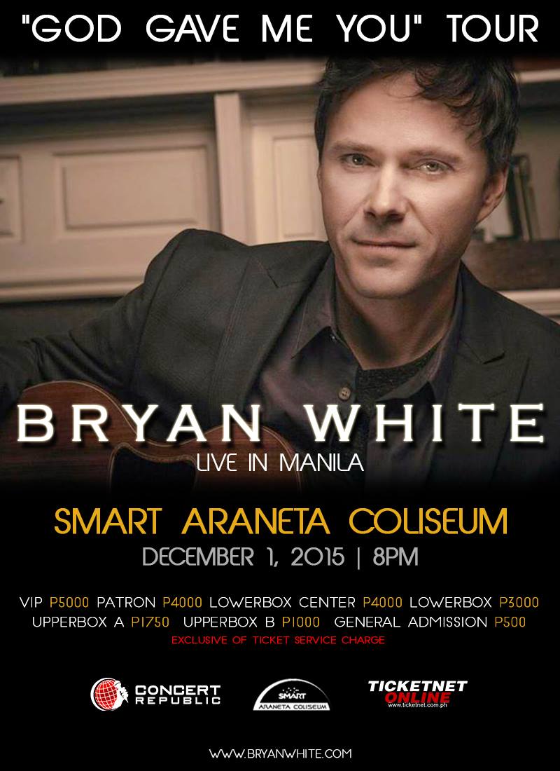 God Gave Me You Tour: Bryan White Live in Manila clock Tuesday, December 1 at 8:00pm Next Week · 92°F / 74°F Partly Cloudy pin Show Map Smart Araneta Coliseum Quezon City, 1109 Quezon City, Philippines ticket Find Tickets Tickets Available www.etix.com Concert Republic and OctoArts Entertainment Inc presents God Gave Me You Tour BRYAN WHITE Live in Manila December 1, 2015 - 8:00pm Smart Araneta Coliseum, Quezon City TICKET PRICES(service charges included) VIP - P5,000 (Reserved Seating) Patron - P4,000 (Reserved Seating) Lower Box Center - P4,000 (Reserved Seating) Lower Box Side - P3,000 (Reserved Seating) Upper Box A - P1,750 (Reserved Seating) Upper Box B - P1,000 (Reserved Seating) General Admission - P500 (Free Seating) Tickets are now available at all Ticketnet outlets nationwide and online at www.ticketnet.com.ph. Call 911-5555 for ticket inquiries. LINKS http://www.bryanwhite.com/ https://www.facebook.com/concertrepublic http://www.etix.com/ticket/p/8883786/bryan-white-god-gave-me-youtour-quezon-city-smart-araneta-coliseum