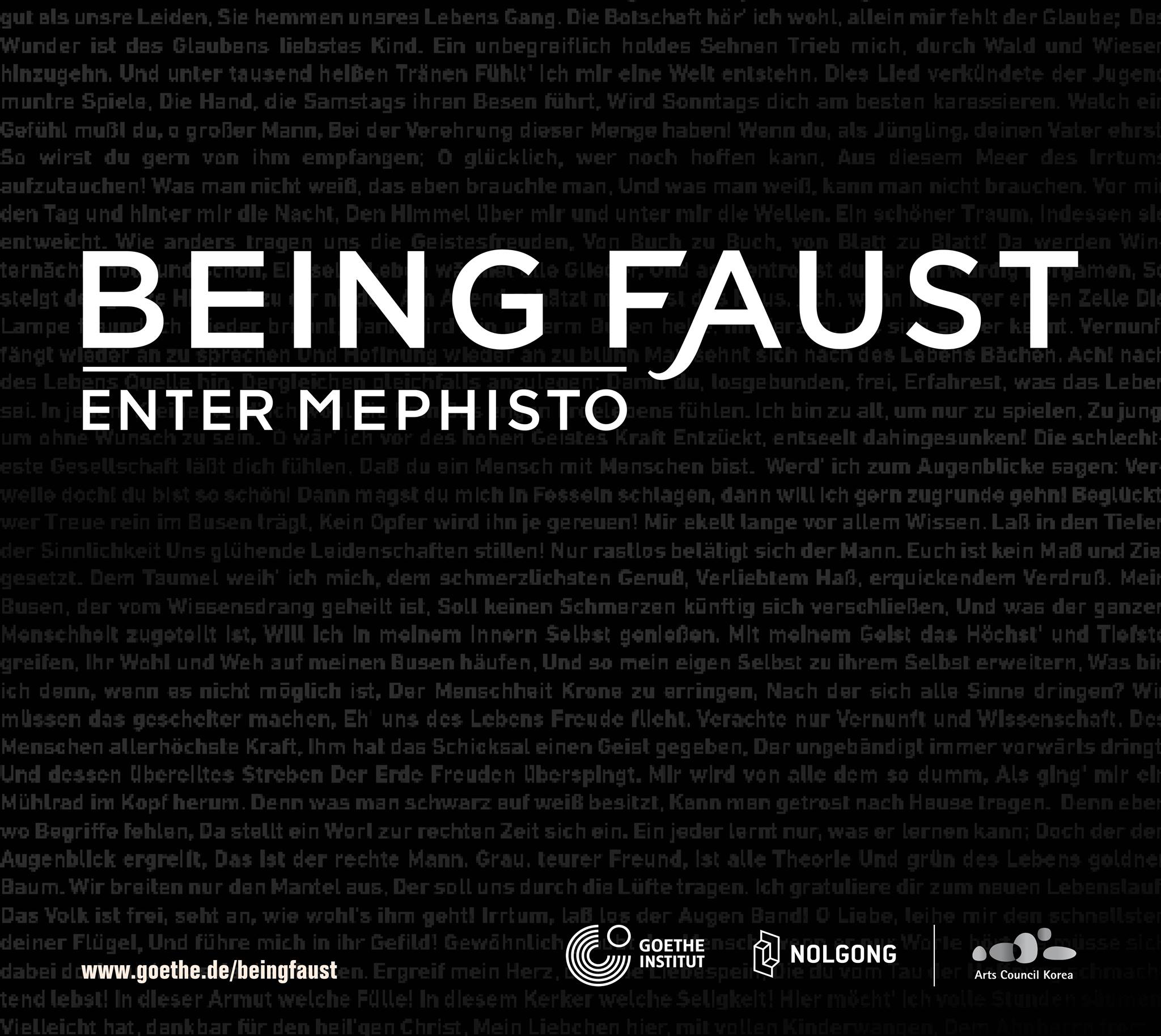 BEING FAUST - ENTER MEPHISTO clock December 4 - December 5 Dec 4 at 2:00pm to Dec 5 at 8:00pm pin Show Map Shutterspace Studios 175 Citigold Plaza, Katipunan Ave.,, 1105 Quezon City, Philippines ticket Find Tickets Tickets Available www.goethe.de “If I sold my friends to find love and get rich … wouldn’t that be a good deal?” Come to the presentation of Goethe-Institut's BEING FAUST - ENTER MEPHISTO, an interactive physical game enhanced with online and social media elements, based on Johann Wolfgang von Goethe's Faust. The game was designed by the Goethe-Institut in cooperation with award-winning Korean game developer NOLGONG. BEING FAUST - ENTER MEPHISTO arrives in Manila December 4 and 5. There is no entrance fee to join the game, the only things you'll need are a smartphone and a facebook account. Dates & Time slots: December 4, 2 PM and 5 PM December 5, 12 PM, 3 PM and 6 PM Each session lasts 1 hr 30 mins, please arrive 15 minutes before the session starts. For more information, please follow this link: http://www.goethe.de/ins/kr/seo/prj/fau/deindex.htm Registration begins on November 24 by following this link: http://www.goethe.de/ins/kr/seo/prj/fau/reg/enindex.htm Please note that there are some technological requirements for the participation in the game: - You need a web-enabled mobile device (WiFi-access will be provided). - This device needs to run on the mobile operating systems iOS (version 8 and later) or Android (version 4.4 and later). - Make sure your battery is sufficiently charged. And bring your power bank or charger (sockets are available at the venue).