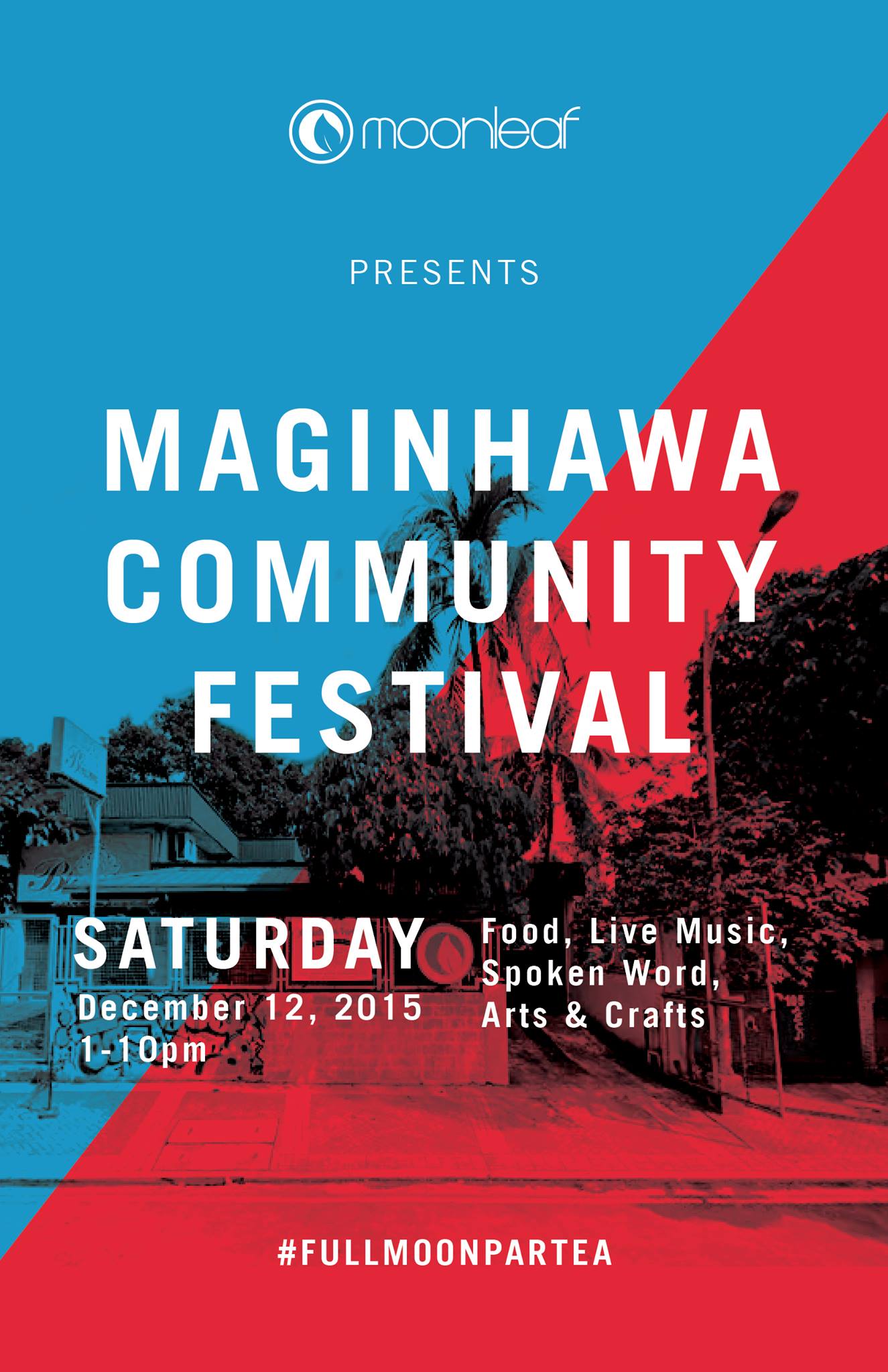 Maginhawa Community Festival clock Saturday, December 12 at 12:00pm - 11:00pm Next Week · 93°F / 74°F Partly Cloudy pin Show Map Moonleaf Tea Shop 103 Maginhawa street, UP Teacher's Village, 1101 Diliman, Quezon City, Philippines It's the Maginhawa FoodFest again on December 12! Join us for a whole day of LIVE PERFORMANCES of the artists from the COMMUNITY, food, arts and crafts. Entrance is FREE!