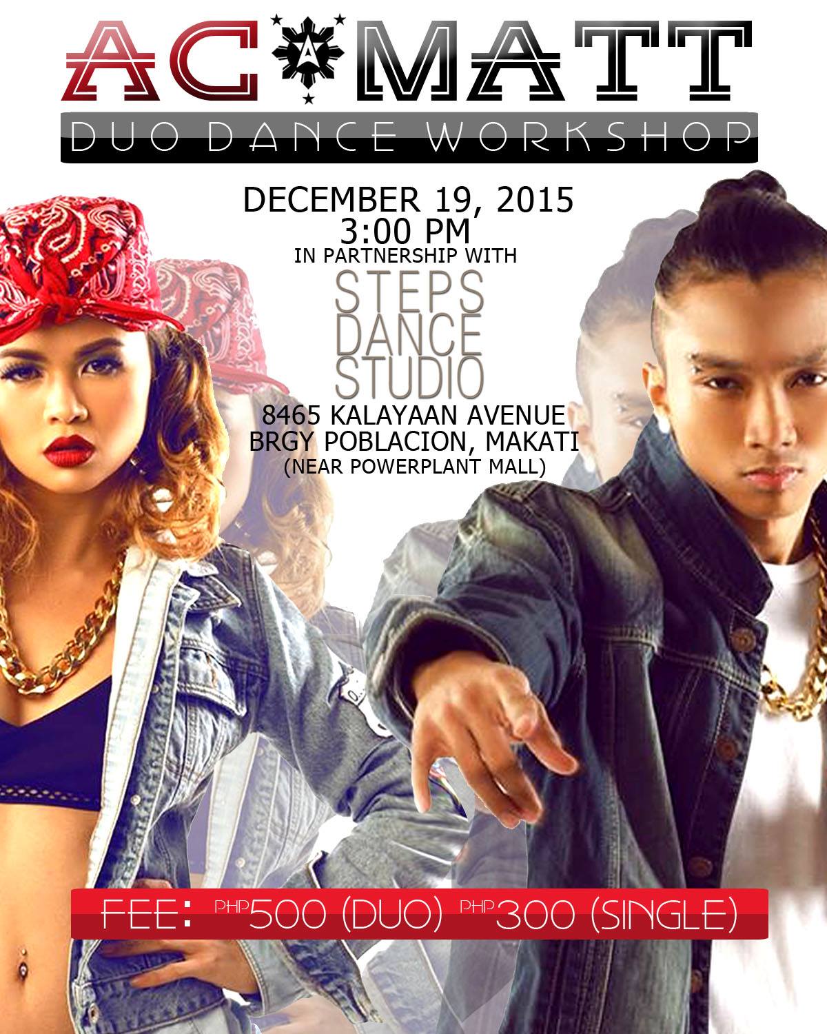 Matt and AC Duo Dance Workshop clock Saturday, December 19 at 3 PM - 5 PM Starts in about 3 hours · 74°F Heavy Rain pin Show Map 8465 Kalayaan Avenue, Barangay Poblacion, Makati City What's good DanceHeads are yal ready?? We're inviting you to our FIRST EVER Duo Dance Workshop happening this December 19th (Saturday) 3:00 PM at Steps Dance Studio. Bring a Dance Partner for a better experience :) But you can also take our class alone, it's up to you!!! Class fee is 500 (for 2 people/partners) and 300 (Single). There will be limited slots only so, secure your 'em now! This will be our Year-end Dance Workshop and if it turns out great, there will be more to come for sure, so we hope to see yal there! :) Turn it up! #DuoDanceWorkshop #MattPadilla #ACLalata #MattAndAC #PhilippineAllstars #Dance #StepsDanceStudio Please leave your name and indicate if you're coming as a "DUO" or "SINGLE", Php 50 discount for the ones with partners and regular price for single peeps! :) Much Love and God bless!