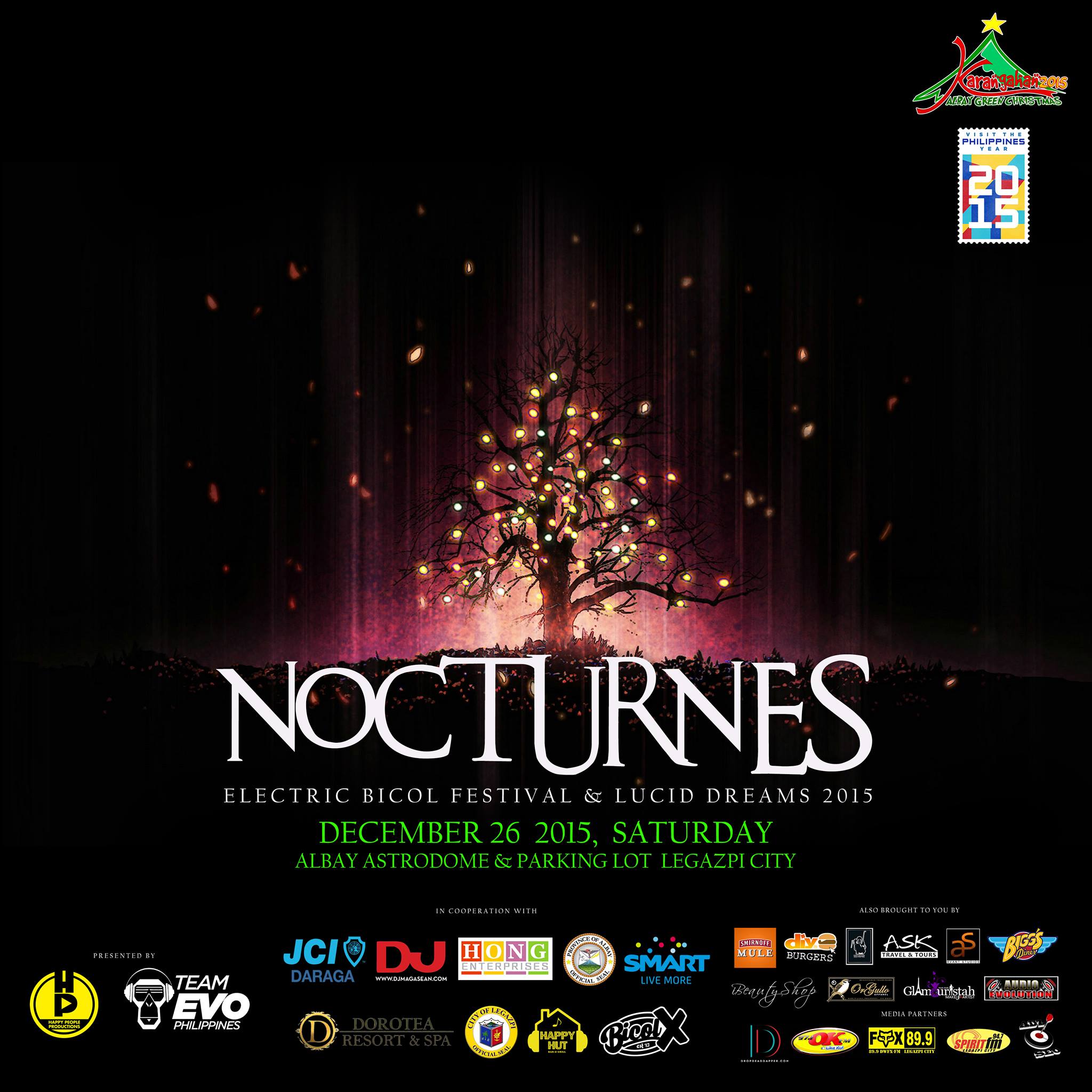 Saturday, December 26 Bicol X NOCTURNES Electric Bicol Festival December 26, 2015, SATURDAY Albay Astrodome, Legazpi City Tickets available at BICOL X Promotions studio.