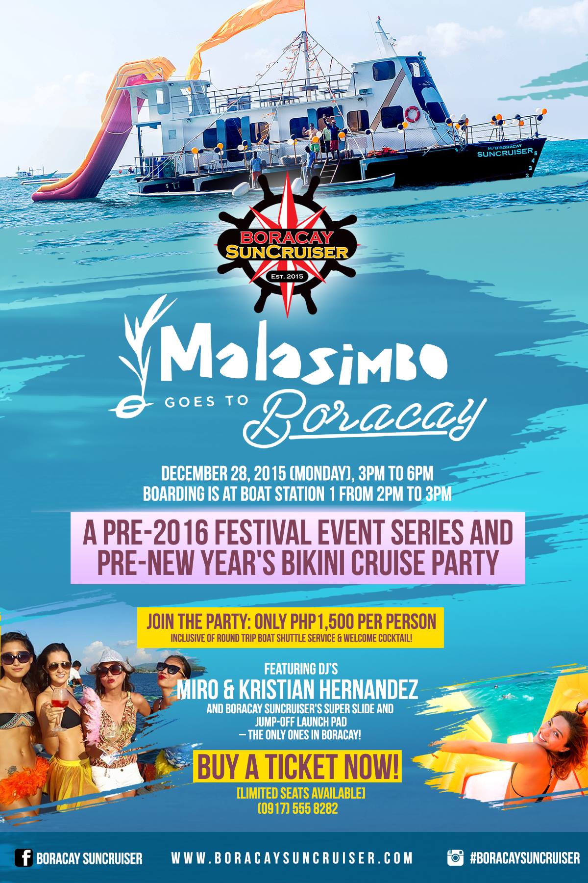 Malasimbo Goes to Boracay clock Tomorrow at 3 PM - 6 PM Tomorrow · 84°F / 77°F Partly Cloudy pin Show Map Boracay SunCruiser Balabag, Boracay Island, 5608 Malay, Aklan ticket Find Tickets Tickets Available www.boracaysuncruiser.com ALL ABOARD the Boracay SunCruiser - Boracay's Ultimate Pleasure Party Boat! Join us on Monday (December 28) for our PRE-NEW YEAR BIKINI CRUISE PARTY and the Malasimbo Music & Arts Festival's “MALASIMBO GOES TO BORACAY” Pre-2016 Festival Event Series, from 3pm to 6pm! *Boarding is at Boat Station 1 (from 2pm to 3pm) ONLY PhP1,500 per person: Inclusive of round trip boat shuttle service & welcome cocktail! Featuring DJs MIRO & KRISTIAN HERNANDEZ and the Boracay SunCruiser SUPER SLIDE and JUMP-OFF LAUNCH PAD – the only ones in Boracay! *BUY A TICKET NOW [Limited seats available]: (0917) 555 8282 www.boracaysuncruiser.com Together with the Philippine Chamber of Commerce and Industry - Boracay, the event series features Malasimbo's very own Miro Grgic, Kristian Hernandez, June Marieezy & Marcus Salcedo Maguigad as they bring you 5 days of #MalasimboMagic through their powerful music. Happening from December 27- 31st, the pre-2016 festival event series aims to raise awareness for Four Boracay Advocacies: Friends of the Flying Foxes, Red Cross Youth, Mangrove Reforestation & Coral Reef Reforestation. Part of the proceeds will go to supporting these causes, so this is your chance to CRUISE & GIVE BACK to BORACAY! So take your revel to the next level, get off the tourist traps and join us for some good music and the time of your life aboard the Boracay SunCruiser that promises to be off the charts! LET THE GOOD TIMES ROLL! Please "Like" & Share, and see you there! Invite your friends to be part of a new movement towards environmental awareness through music and collaborations. #boracaysuncruiser #BoracaysUltimatePleasurePartyBoat #MalasimboGoestoBoracay #Malasimbo2016