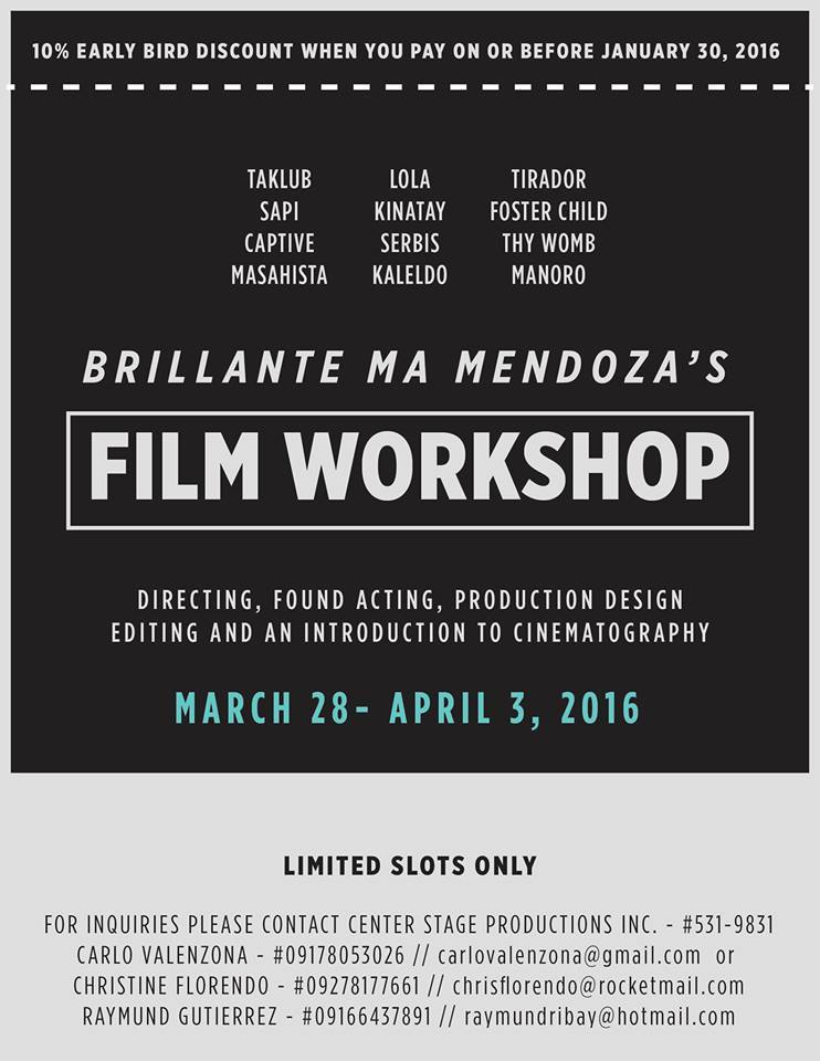 Christine Florendo‎ PINOY FILM BUFFS Follow · 5 hrs · New workshop dates for BRILLANTE MENDOZA FILM WORKSHOP 3 (BMFW) March 28-April 3, 2016. Would greatly appreciate if you can help us by sharing this poster to your friends here on facebook or other social media platform (twitter, instagram, tumblr etc) to create awareness. Thank you!