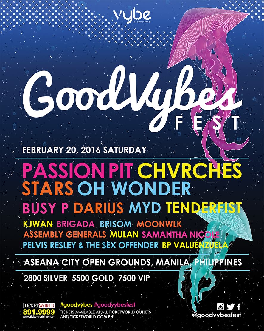 Goodvybes Festival 2016 clock Saturday, February 20, 2016 at 2 PM pin Show Map Aseana City Aseana City, 1701 Pasay City, Philippines ticket Find Tickets Tickets Available bit.ly Vybe Productions proudly brings you its first Music Festival, GOODVYBES FEST featuring Festival Co-Headliners Passion Pit CHVRCHES Live Stage International Roster Stars Oh Wonder Tenderfist DJ Tent International Roster (aka the French heroes) Darius Busy P Myd The Philippine Roster Kjwan Brigada Assembly Generals Brisom Moonwlk bp valenzuela Mulan (Black Market) Pelvis Resley & The Sex Offender (Emel Rowe and Mikhail) Samantha Nicole Dive into the GoodVybes