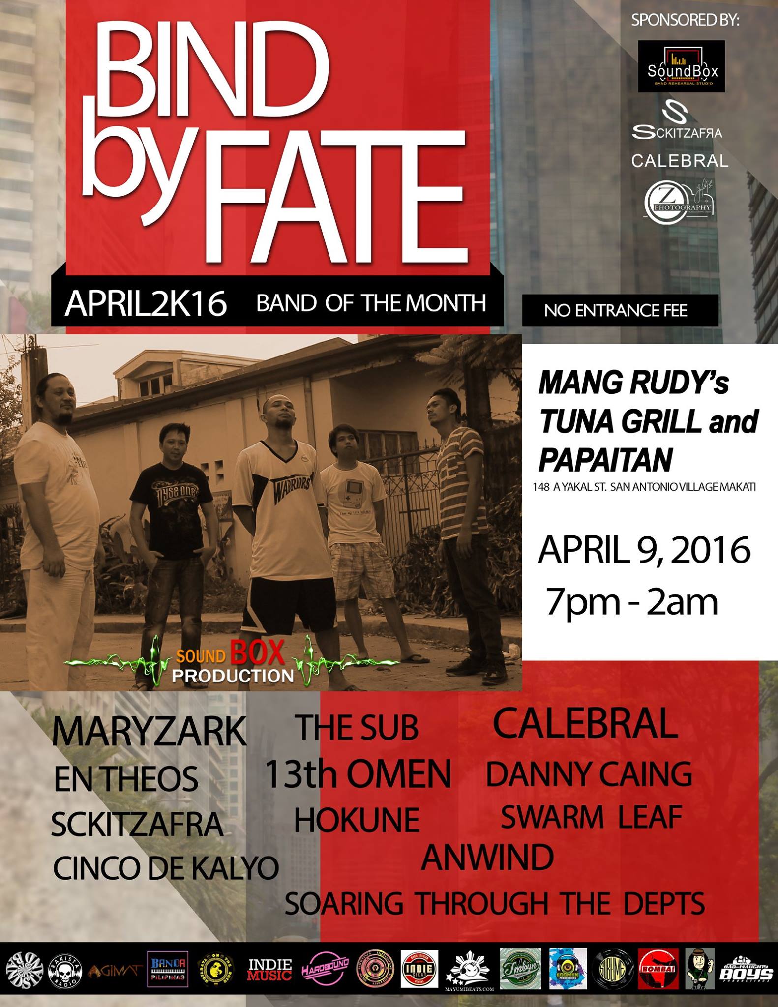 Sound Box Production Like This Page · March 28 · Edited ·    Bind by Fate " Sound box featured band for the Month of April April 9, 2016 Saturday at Mang Rudy's Grill No Entrance Fee With: Maryzark The SUB -SUBersibo Sckitzafra En THEOS CALEBRAL Cinco de Kalyo Hokune The Anwind Swarm Leaf Danny Caing 13th Omen Soaring through the depts This event Sponsored by : Calebral, Sckitzafra and Sound Box Sound Box Band Rehearsal Studio Thanks to: Thanks to: Bandstand Philippines. KUYABATA ON THE ROCK . Indie Music Eggmen Productions . Rakista Radio . Banda Pilipinas . Agimat: Sining at Kulturang Pinoy Rakrakan Na Tayo Hardbound. Tambayan Production Philippines Underground Music Association Sublime Event Productions Indie-SIKAT . Bomba Press . Bad and Naughty Boys Production Mayumibeats.com Sound Box Band Rehearsal Studio Mabuhay at salamat sa tuloy tuloy na suporta!!