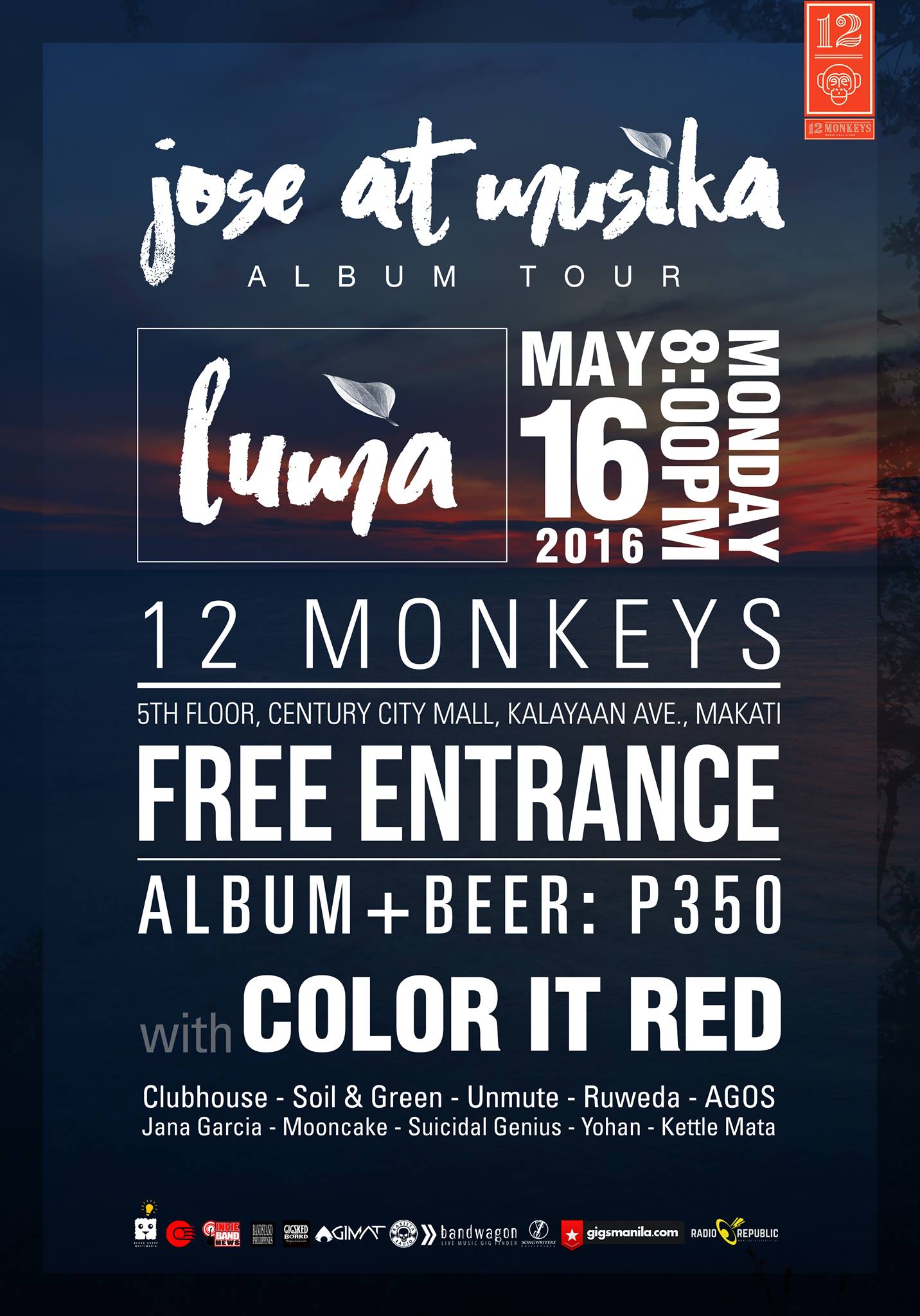 Jose at Musika LUMA: Album Tour May 16, Monday - 8:00pm Venue: 12 Monkeys 5th Flr., Century City Mall, Kalayaan Ave., Makati FREE ENTRANCE!!! FREE ENTRANCE!!! FREE ENTRANCE!!! * Album + Beer: P350 performances by: Color It Red Clubhouse Soil & Green Unmute Jana Garcia AGOS Ruweda Suicidal Genius Yohan Mooncake Kettle Mata Event Link: https://www.facebook.com/events/1529054764064342/