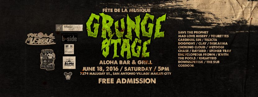 Fete de la Musique 2016 : Grunge Stage clock June 18 – June 19 Jun 18 at 4 PM to Jun 19 at 3 AM pin Show Map Aloha Bar & Grill 7274 Malugay St., San Antonio Village,, 1203 Makati, Philippines share Ros Bonifacio Rizal shared this with you About Discussion Write Post Add Photo / Video Create Poll Details Mudhoney Prod x Fete de la Musique : GRUNGE STAGE #FeteGrunge2016 SAVE THE PROPHET MAD LOVE MISERY / TOURETTES CARDINAL SIN / TIS3CTA DOGFIGHT / CLAY / DISKARMA CHOKING CLOUD / WETDOGI CHASE / DAYSEED / STONER TRAV ENCYCLOPEDIA FROWN / KWTN THE POOLS / KHUATTRO DOWNSIDERISK / THE SUB CORDCOIL #FeteGrunge2016 #FeteGrunge2016 #FeteGrunge2016 #FeteGrunge2016