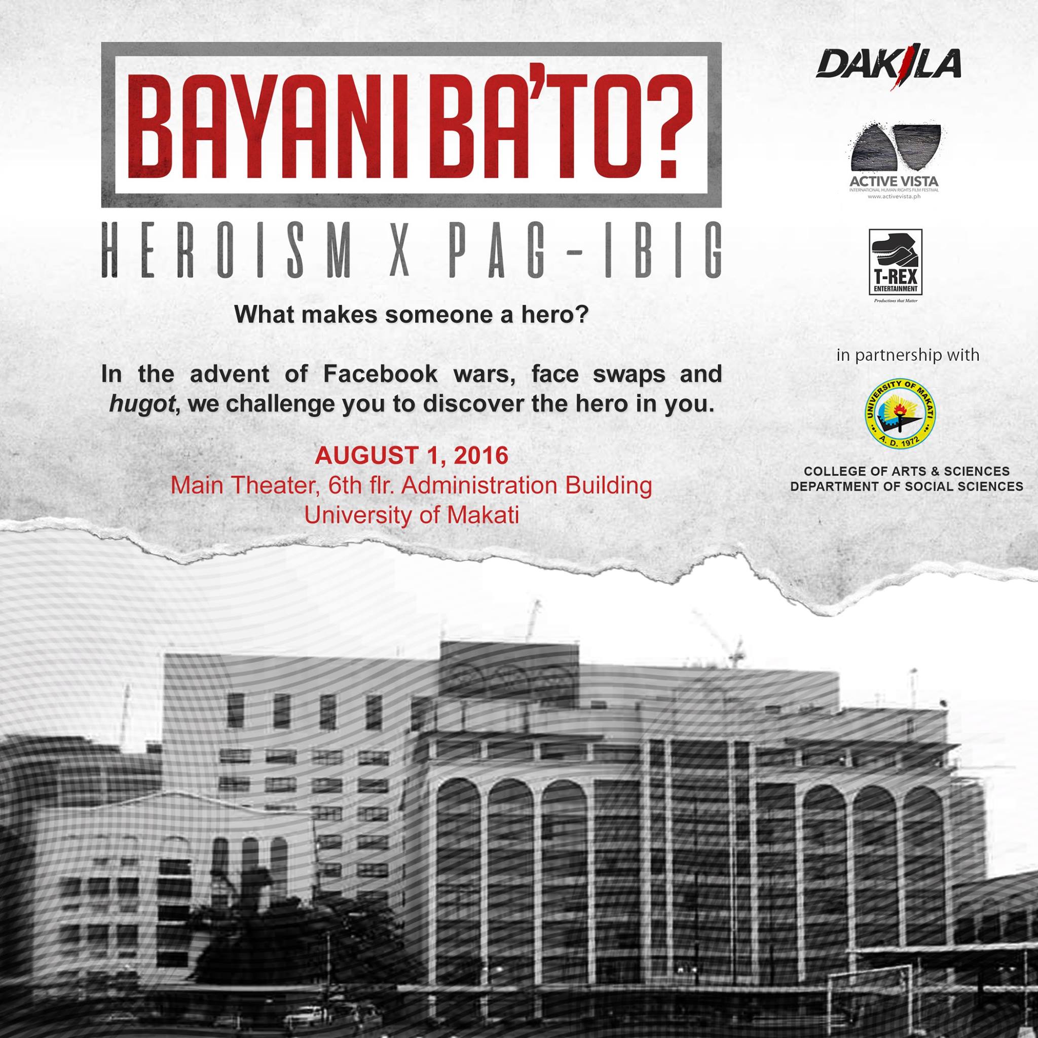 DAKILA Page Liked · 6 hrs · Bayani Ba To: Heroism X Pag-ibig will be at the University of Makati on Monday! See you everyone! Let's keep the conversation going. #BayaniBaTo #MangahasUmibig