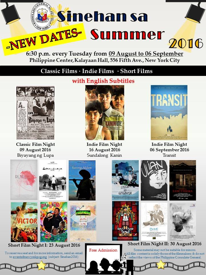 Sinehan sa Summer 2016 clock August 9 – August 23 Aug 9 at 6:30 PM to Aug 23 at 6:30 PM in EDT pin Show Map Philippine Center About Discussion Write Post Add Photo / Video Create Poll Details Enjoy the summer with FREE movies at the Philippine Consulate on 5th Avenue NYC every Tuesday from August 9 to September 6 at 6:30pm. To reserve seats, email events@newyorkpcg.org with subject SINEHAN2016.
