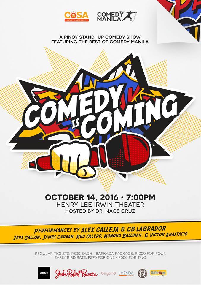 Comedy Manila Page Liked · October 9 · Edited · COMEDY IS COMING! Join us for another night of laughing out loud as the Collegiate Society of Advertising, together with Comedy Manila brings you: STAND-UP REVOLUTION: THE LAUGHTER CONTINUES See you on October 14, at the Henry Lee Irwin Theater, Ateneo De Manila Doors open at 6:30PM. SHOW IS OPEN TO THE PUBLIC TICKET INFO: FOR OUTSIDERS Buy from any Comedy Manila show or contact 0926 525-JOKE for inquiries FOR STUDENTS Tickets are available at Kostka Extension. Early bird rates (until October 7): P270 for 1, P500 for 2 Regular ticket rate: P300 Barkada promo: P1000 for 4 Door price: P350