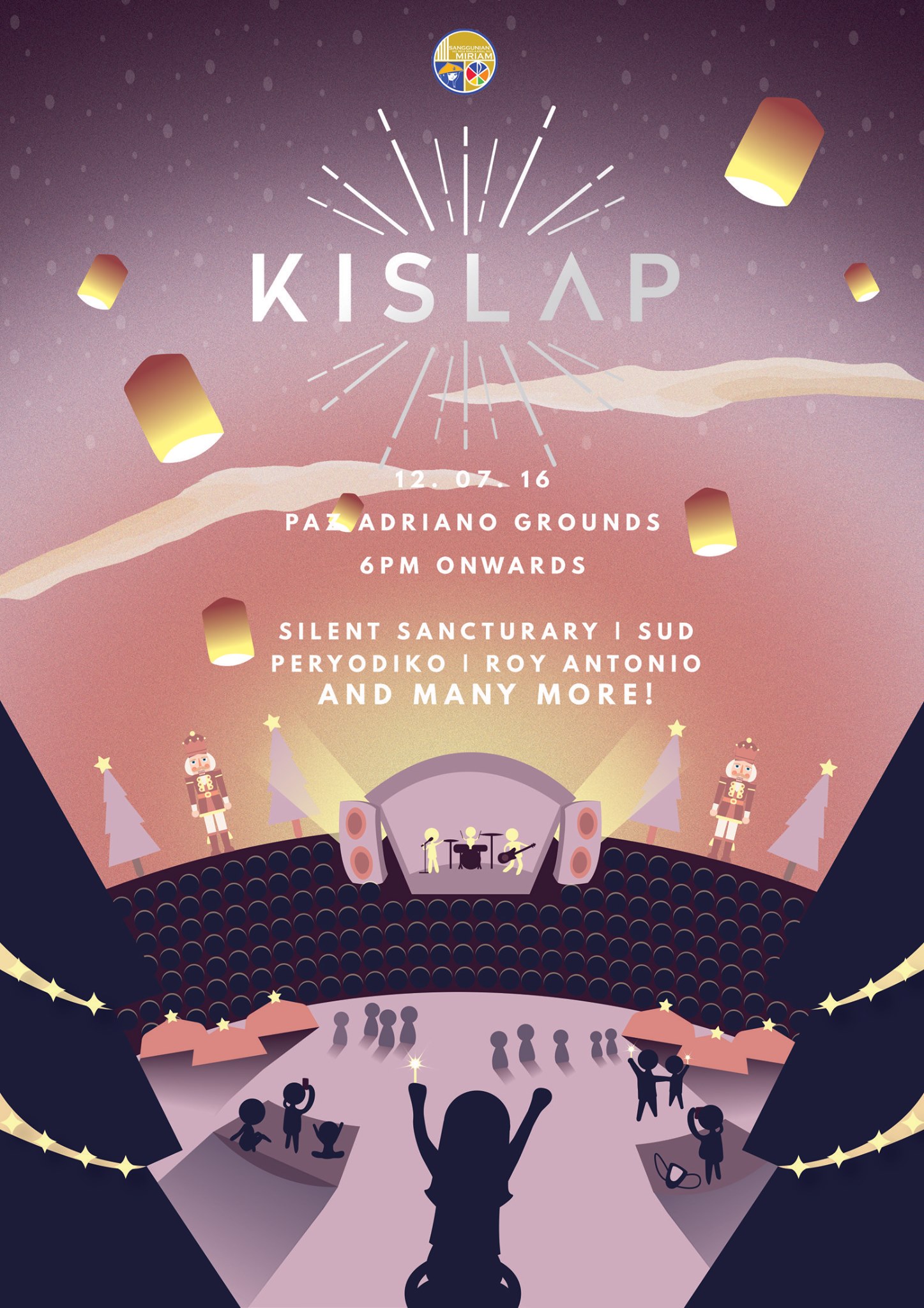 Sanggunian ng mga Mag-aaral ng Miriam Like This Page · November 19 · Edited · The most awaited date for #KISLAP2016 is finally here! Come see and enjoy Peryodiko, Roy Antonio, SUD, Silent Sanctuary, and MANY MORE this December 7, 2016 at the Paz Adriano Grounds from 6 PM onwards! We are ready to set your December vibes ablaze THIS EVENT IS OPEN TO OUTSIDERS Illustration by: Leila Alibudbud Edited by: Coleen Ramos