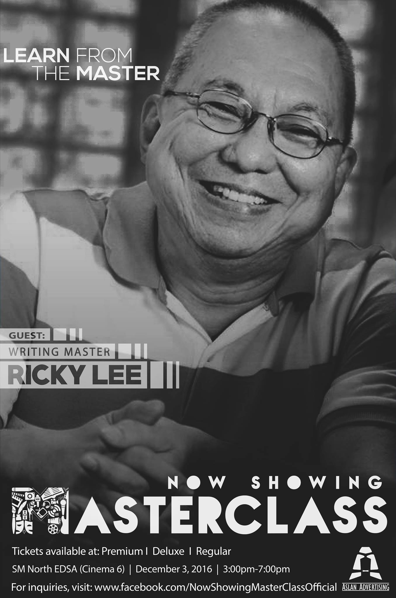 Now Showing: Master Class Like This Page · November 29, 2016 · Edited · Due to a popular public demand, we are officially announcing that the new schedule of our Master Class by Sir Ricky Lee is on January 21, 2017. We intend to give way to everyone who could not make it to December 3. For those who already paid for their tickets, good news! We are giving away book discount voucher for you! Please claim your voucher from your ticket seller. Sir Ricky Lee's books are available in the venue after the event. Tickets are on hand, grab yours now!