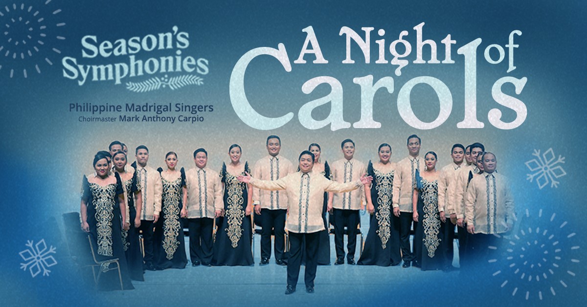 A Night of Carols with the Philippine Madrigal Singers | Agimat: Sining ...